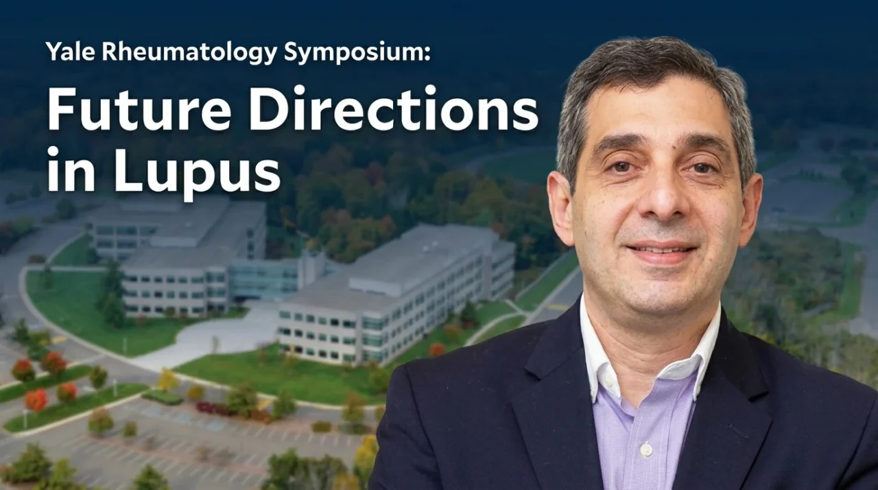 Gevorg Yaghjyan: Overview of the Rapidly Evolving Landscape of SLE at the 6th International Yale Rheumatology Symposium