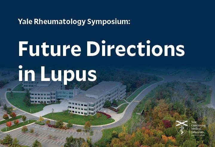 Gevorg Yaghjyan: Overview of the Rapidly Evolving Landscape of SLE at the 6th International Yale Rheumatology Symposium