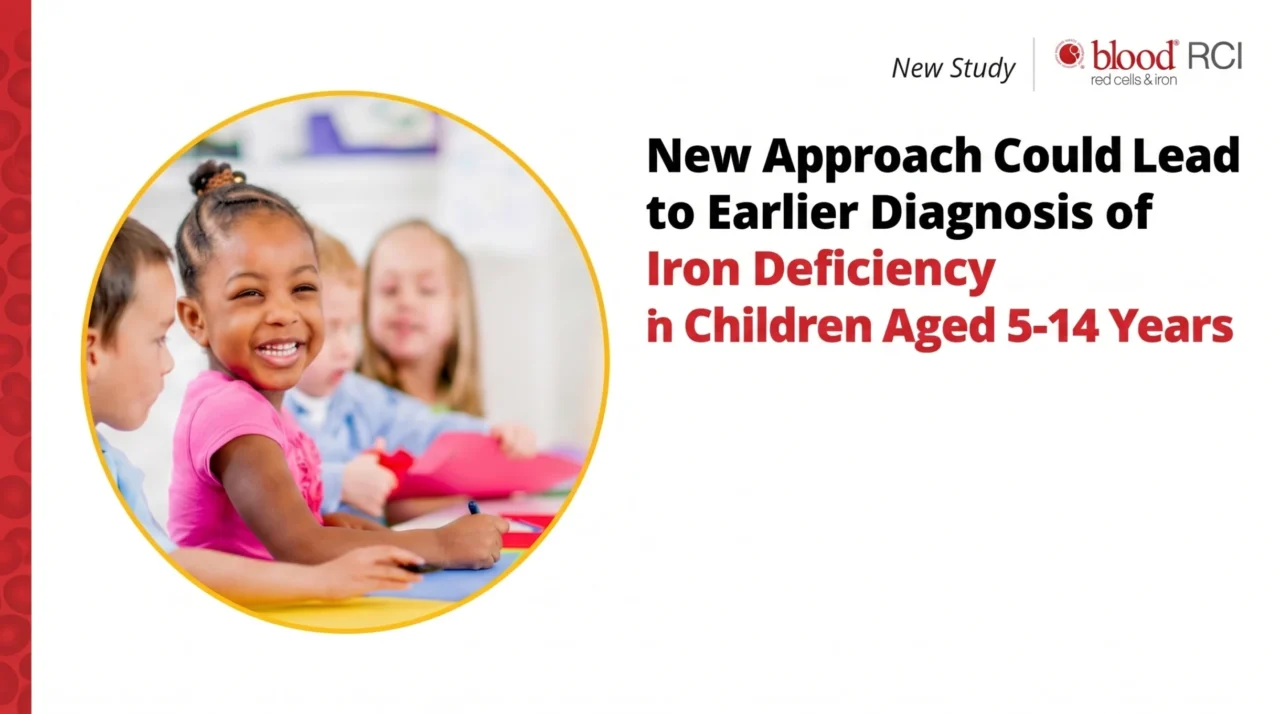 New Approach Could Lead to Earlier Diagnosis of Iron Deficiency in Children – American Society of Hematology