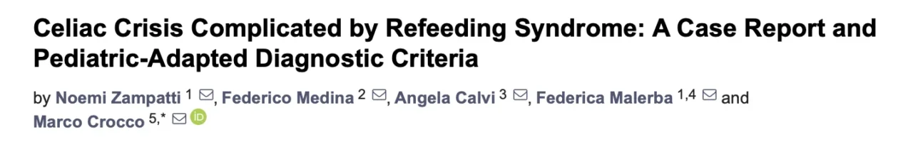 Noemi Zampatti: Pediatric Celiac Crisis Complicated by Refeeding Syndrome and Proposed Diagnostic Criteria