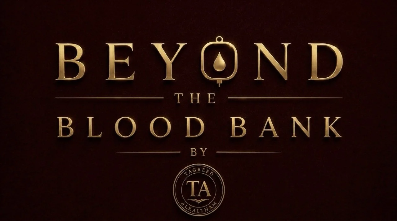 Tagreed Alkaltham: Beyond the Blood Bank – How Strong Systems Save Lives Before Emergencies Begin