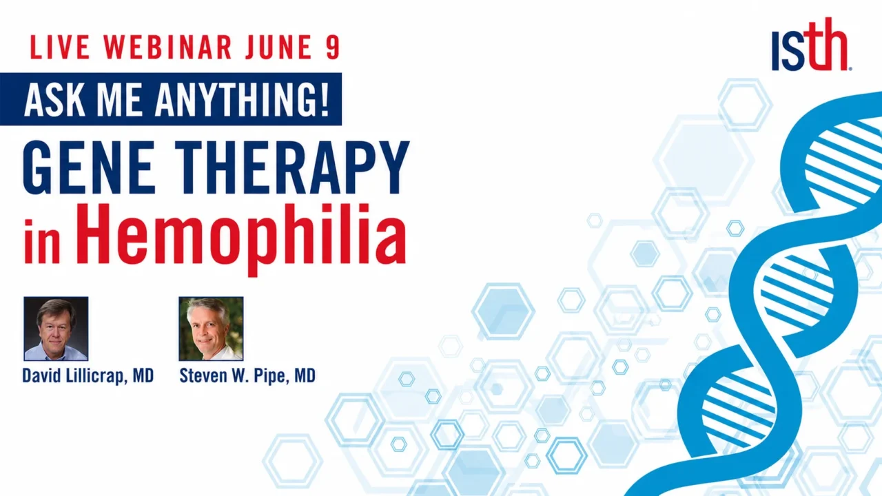 What Would You Like to Know About Hemophilia Gene Therapy? – ISTH