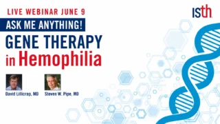 What Would You Like to Know About Hemophilia Gene Therapy? - ISTH