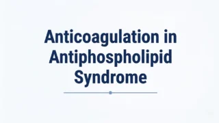 Tasbeeh Ahmed: Exploring Anticoagulation in Antiphospholipid Syndrome