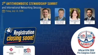 Registration Closing Tonight - 3rd Antithrombotic Stewardship Summit at ISTH 2026 - Anticoagulation Forum