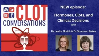 Sex Hormone Influences on Venous Thrombosis in Episode 32 of CLOT Conversations - Thrombosis Canada