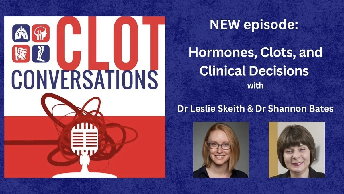 Sex Hormone Influences on Venous Thrombosis in Episode 32 of CLOT Conversations – Thrombosis Canada