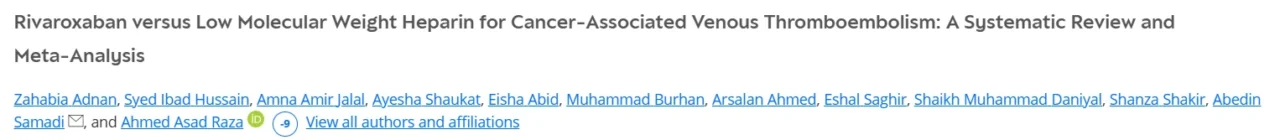 Zahabia Adnan: Meta-Analysis Supports Rivaroxaban as an Effective Option for Cancer-Associated VTE 1 Zahabia Adnan: Meta-Analysis Supports Rivaroxaban as an Effective Option for Cancer-Associated VTE