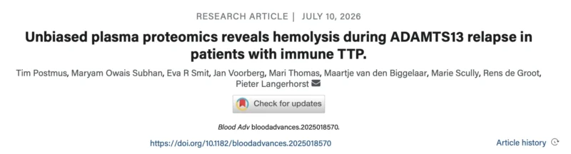 Rens De Groot: New Proteomic Evidence Reveals Early Hemolysis During ADAMTS13 Relapse in Immune TTP 1 Rens De Groot: New Proteomic Evidence Reveals Early Hemolysis During ADAMTS13 Relapse in Immune TTP