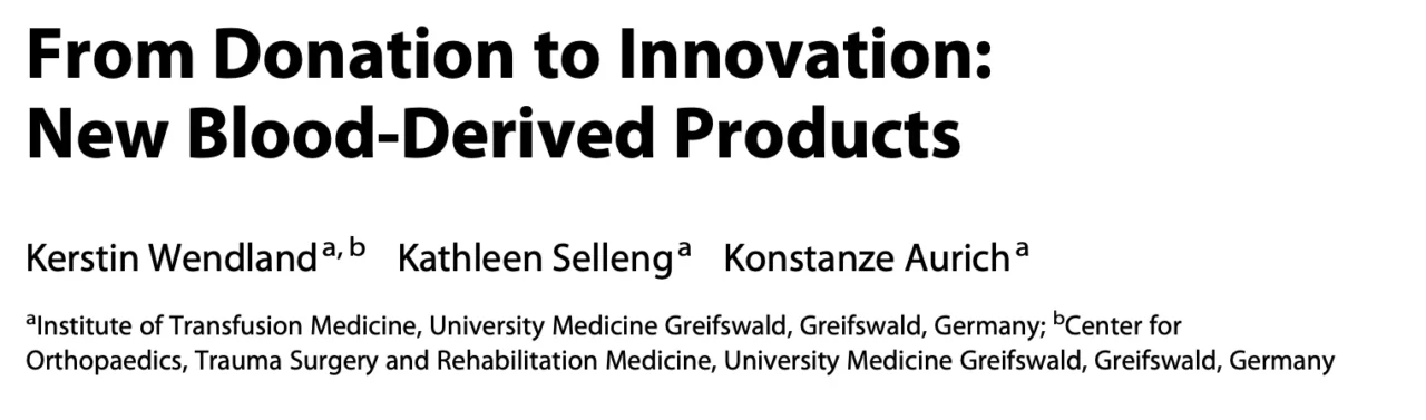Konstanze Aurich: Emerging Blood-Derived Products in Transfusion Medicine 1 Konstanze Aurich: Emerging Blood-Derived Products in Transfusion Medicine