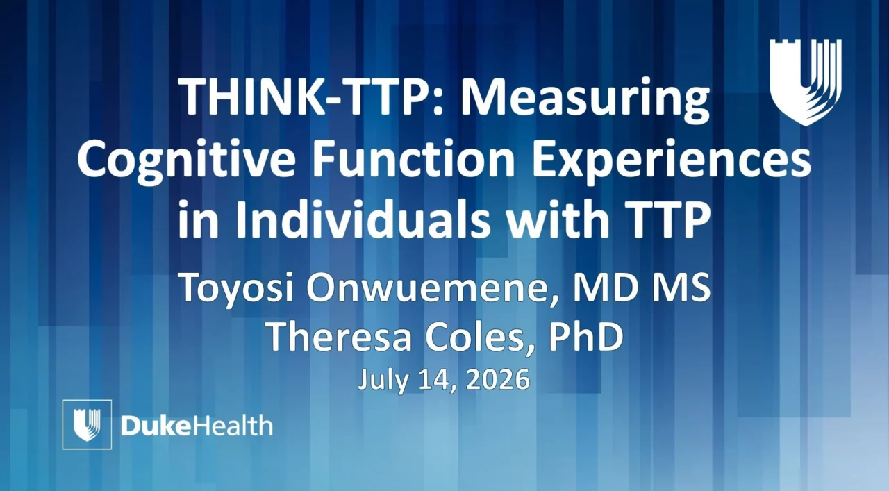 Toyosi Onwuemene: Are We Measuring the Outcomes That Matter Most to Patients With TTP? 1 Toyosi Onwuemene: Are We Measuring the Outcomes That Matter Most to Patients With TTP?