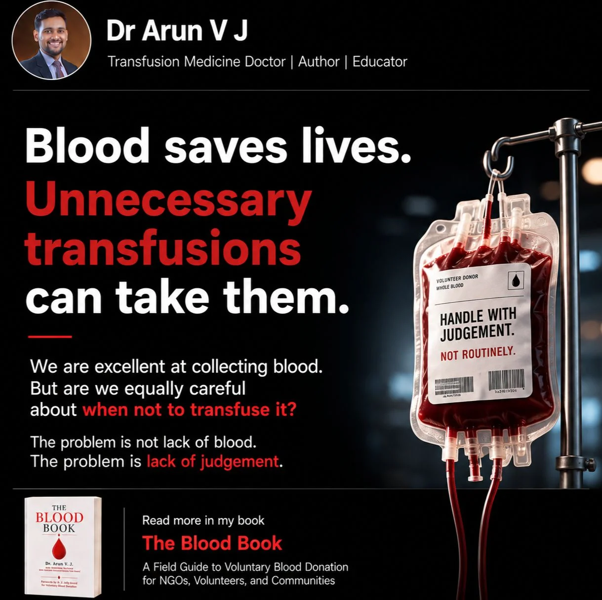Arun V. J.: Blood Transfusion Saves Lives - But Only When Used Appropriately 1 Arun V. J.: Blood Transfusion Saves Lives - But Only When Used Appropriately