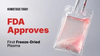 FDA Licenses First Freeze-Dried Plasma Product in the United States