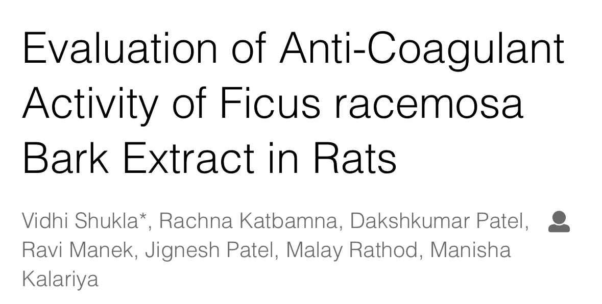 Vidhi Shukla: Anticoagulant Activity of Ficus Racemosa Bark Extract in Rats 1 Vidhi Shukla: Anticoagulant Activity of Ficus Racemosa Bark Extract in Rats