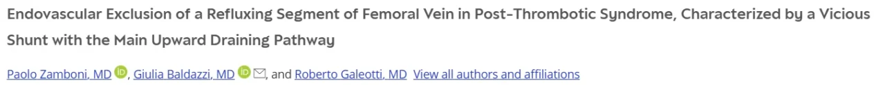 Paolo Zamboni: Treating Post-Thrombotic Syndrome by Eliminating Venous Reflux 1 Paolo Zamboni: Treating Post-Thrombotic Syndrome by Eliminating Venous Reflux