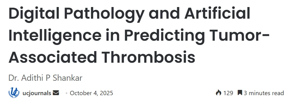 Adithi P. Shankar: The Role of AI and Digital Pathology in Predicting Tumor-Associated Thrombosis 1 Adithi P. Shankar: The Role of AI and Digital Pathology in Predicting Tumor-Associated Thrombosis