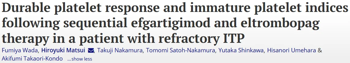 Sequential Efgartigimod and Eltrombopag Achieve Durable Response in Refractory ITP - Platelets Journal
