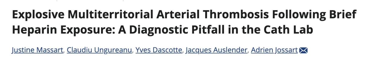Adrien Jossart: Acute Thrombotic Storm Following Single Heparin Bolus 1 Adrien Jossart: Acute Thrombotic Storm Following Single Heparin Bolus