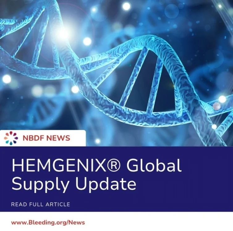 HEMGENIX Supply Update for the Hemophilia B Community - National Bleeding Disorders Foundation