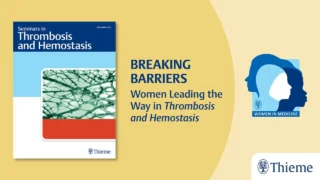 Honoring Women Leaders Advancing Research, Care, and Innovation in Thrombosis and Hemostasis - Seminars in Thrombosis and Hemostasis