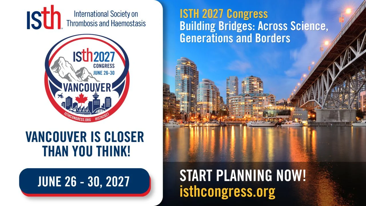 Bringing the Global Thrombosis and Haemostasis Community Together in 2027 - ISTH