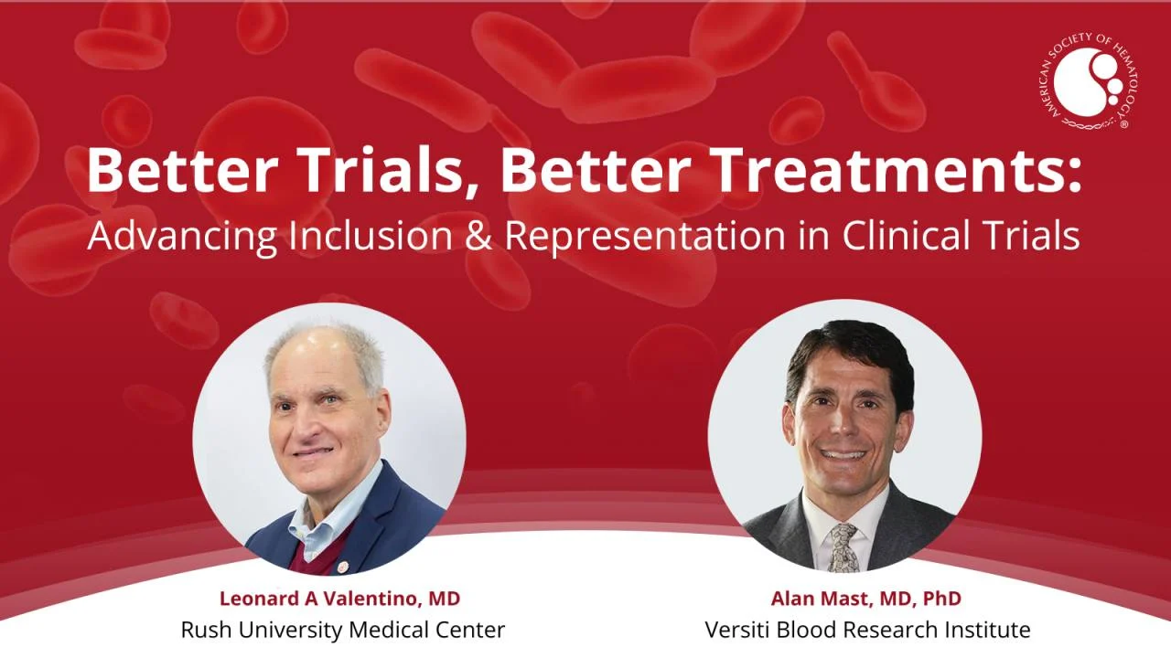 Better Trials and Better Treatments Through Greater Inclusion – American Society of Hematology
