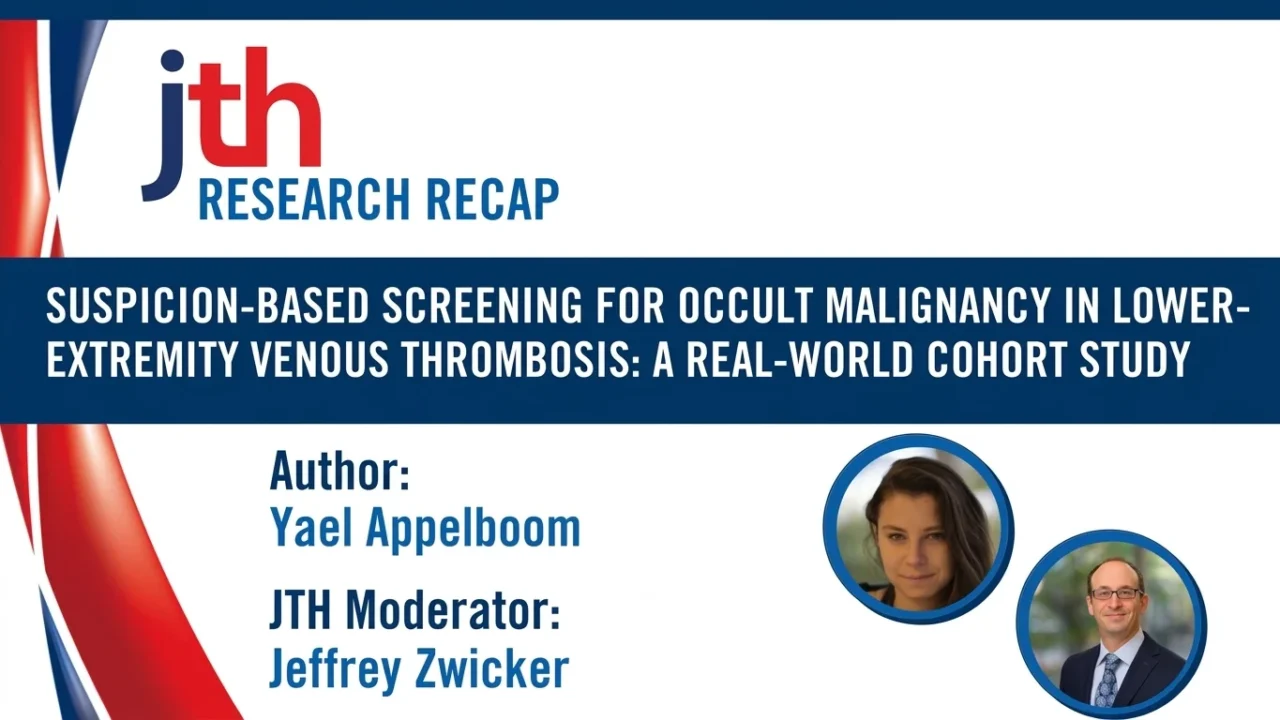 JTH Research Recap Explores Occult Malignancy Screening in DVT