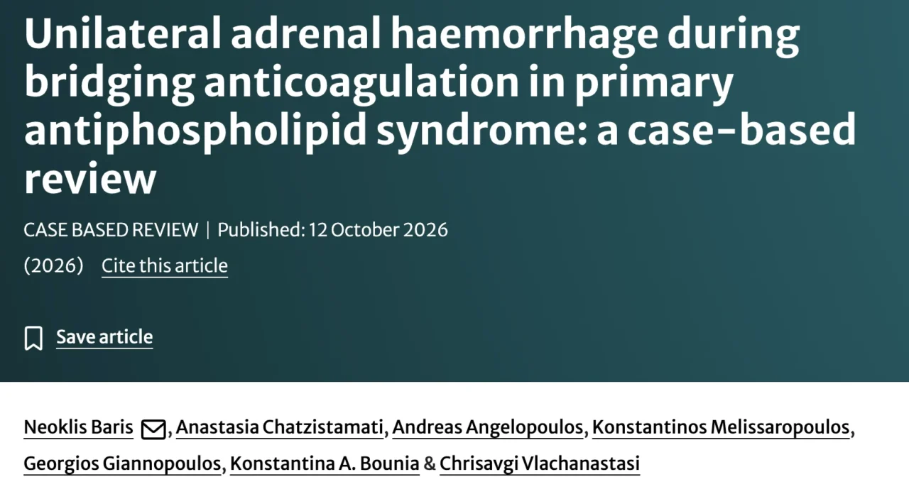 Neoklis Mparis: Unilateral Adrenal Haemorrhage in Primary Antiphospholipid Syndrome During Bridging Anticoagulation