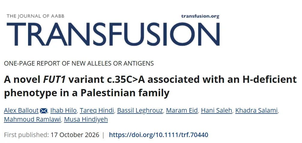 Alex Ballout: Novel FUT1 Variant Linked to a Rare H-Deficient Blood Phenotype 1 Alex Ballout: Novel FUT1 Variant Linked to a Rare H-Deficient Blood Phenotype